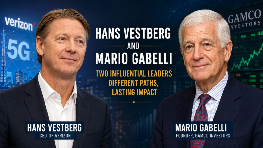 Hans Vestberg and Mario Gabelli: Two Influential Leaders With Very Different Paths to Success